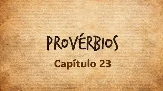 Provérbios 23 Explicado: Sabedoria Contra a Ganância, Autocontrole e Temor do Senhor