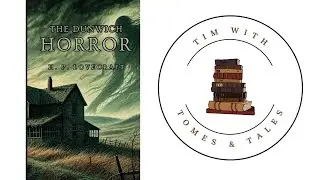 H. P. Lovecraft / The Dunwich Horror / A Tim With Tomes & Tales review