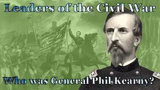 Who was Phil Kearney? The Most Perfect Soldier