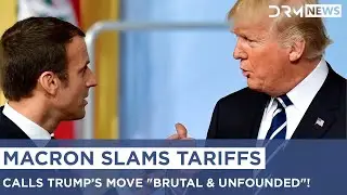 Macron Slams Trump Tariffs as 