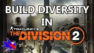 How The Division 2 Promotes Build Diversity - RBS