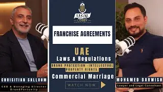 Franchise agreements meet law | Christian Salloum x Mohamed Darwish | Legal Lobby Podcast