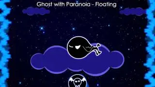 Ghost With Paranoia - Floating