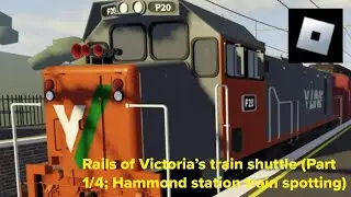 Roblox: Rails of Victoria&rsquo;s train shuttle (Part 1/4; Hammond station train spotting)