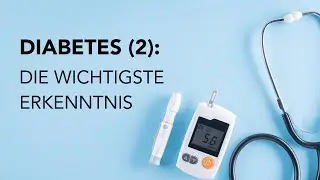 Diabetes Typ 2: Die wichtigste neue Erkenntnis