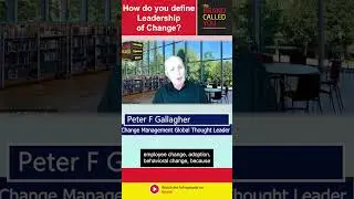 Definition of Leadership of Change | Peter F Gallagher | Global Thought Leader