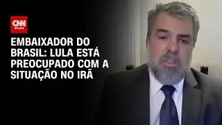 Embaixador do Brasil no Ir&atilde; diz que Lula est&aacute; preocupado com a situa&ccedil;&atilde;o no pa&iacute;s | BASTIDORES CNN