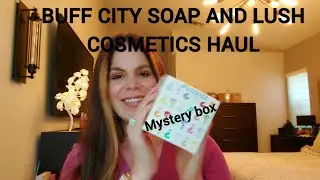 BUFF CITY SOAP AND LUSH HAUL💗