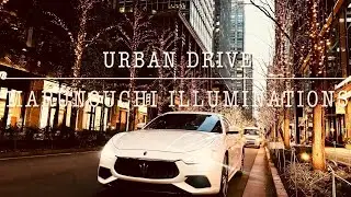 URBAN DRIVE | MARUNOUCHI ILLUMINATIONS in the Maserati Ghibli