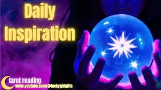 Some Inspiration...  Daily Quick Tarot Reading for ALL Zodiac signs...