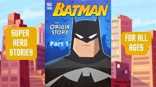 DC Batman An Origin Story Part 1-2 (Storybook)