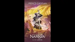 BCS Reads: Prince Caspian, Chapter 4 (The Dwarf Tells Of Prince Caspian)