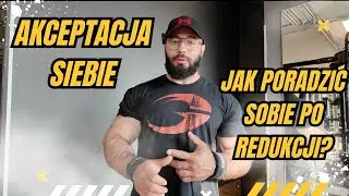 JAK ZAAKCEPTOWAĆ SIĘ W ''GORSZEJ'' WERSJI?