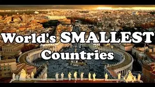 Top 7 Smallest Countries in the World