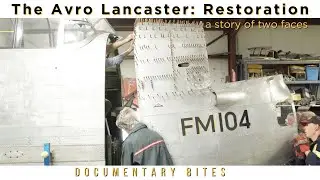 The Avro Lancaster: Restoration. A Story of Two Faces