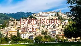 Latin Music 拉丁音乐 Music for Calm Peace Relax  放鬆 寧靜 舒缓