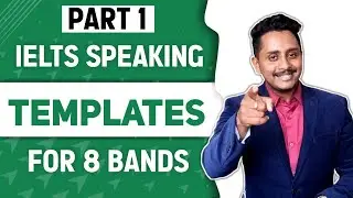 IELTS Speaking PART 1: SAMPLES| TEMPLATES| Strategies for a band 8 or above