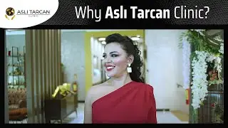 Why Asli Tarcan Clinic? Asli Tarcan Hair Transplant & Plastic Surgery
