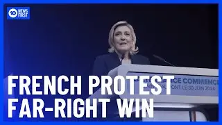 Protests After Far Right Party Wins Big In First Round Of French Elections | 10 News First