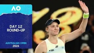 Day 12 Round-Up | Australian Open 2026