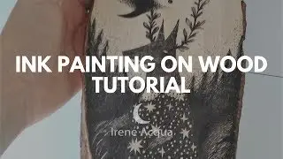 Ink Painting on Wood - Tutorial