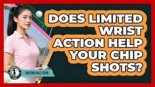 Does Limited Wrist Action Help Your Chip Shots?