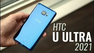 HTC U ULTRA в 2021 году | Все еще стоит того?