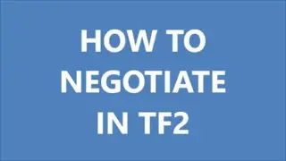 How to Negotiate in TF2 2021 | Nothing to Something to Riches