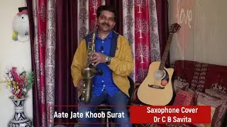 Aate Jate Khoob Surat Saxophone Cover Dr C B Savita