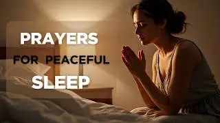 Night Prayer for Peaceful Sleep | Release Worries & Rest in God’s Presence