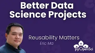 Create Better, Better Data Science Projects: Don't Learn the Hard Way  | pyOpenSci