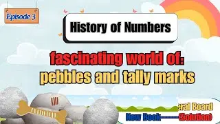 Episode 3-Pebbles and Tally Marks: Primitive Counting Tools