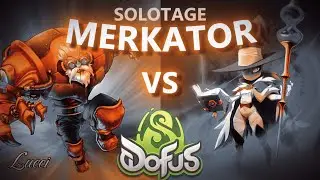 SOLOTAGE | MERKATOR | XELOR | DOFUS UNITY | DAKAL | LUCCI