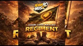 Adam Ro Music &ndash; Your Love Nah My Regiment (Audio Slide)