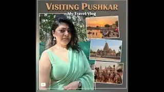 Exploring Pushkar: The Most Unique Town in India||