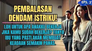 KISAH NYATA ! PEMBALASAN DENDAM ISTRIKU - EPS 2 #kisahbenar #ceritakeluarga #kisahnyata