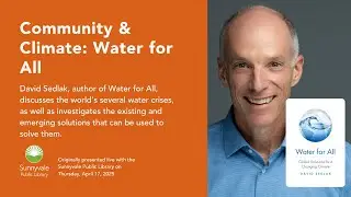 Community & Climate: Water for All with David Sedlak