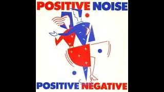 Positive Noise - Positive Negative (7