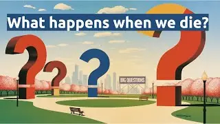 What happens when we die?