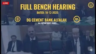 🔴 Live FULL BENCH Hearing | DG Cement vs Bank Alfalah | NIRC | All Departments | 16-12-2025 | LIVE