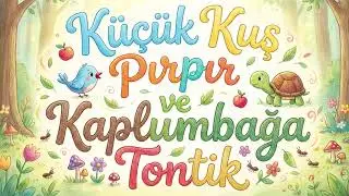 Küçük Kuş Pırpır ve Kaplumbağa Tontik Bir Arkadaşlık Hikayesi #masal #öyküler #hikaye #çocuk