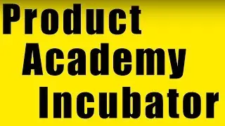 [PAI] Product Academy Incubator Review & Sneak Peek