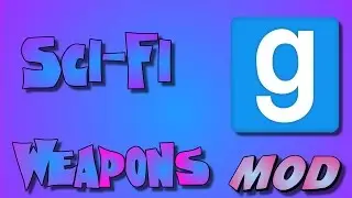 Garry's Mod: Sci-Fi Weapons (OLD) Mod Showcase