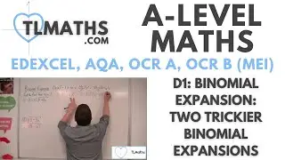 A-Level Maths: D1-28 Binomial Expansion: Two Trickier Binomial Expansions