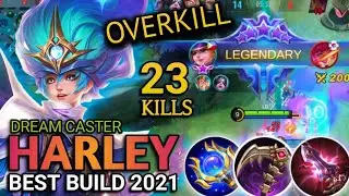 23 KILLS!! HARLEY HYPER CARRY BUILD 2021 | BUILD TOP 1 GLOBAL HARLEY - MLBB