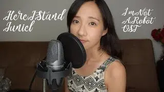 [KOR] Juniel 주니엘 - Here I Stand 여기 서 있어 (I'm Not A Robot 로봇이 아니야 OST) | Cover by 체리