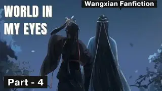 World in my eyes - Wangxian FF |Part 4| Hindi Explanation |