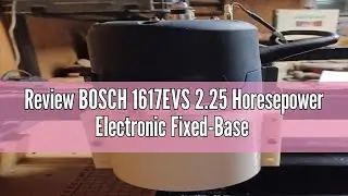 Review BOSCH 1617EVS 2.25 Horesepower Electronic Fixed-Base Router with a Variable Speed Motor