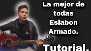 La mejor de todas - Eslabon Armado - Tutorial
