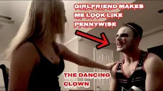 Girlfriend makes me look like Pennywise!🤡